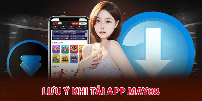 Điều kiện để tải app may88 thành công