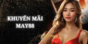 Khuyến Mãi May88 - Cơ Hội Không Giới Hạn Cho Mọi Thành Viên